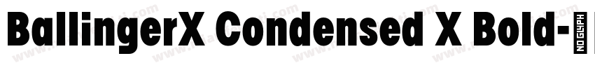 BallingerX Condensed X Bold字体转换